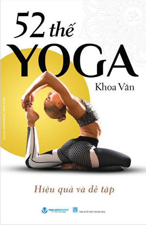 52 Thế Yoga Hiệu Quả Và Dễ Tập (Tái bản 2024) - Khoa Văn