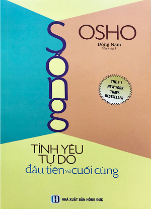 Sống - Tình Yêu Tự Do Đầu Tiên Và Cuối Cùng - Tái bản 2019