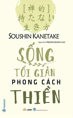 Sống Tối Giản Phong Cách Thiền - Soushin Kanetake