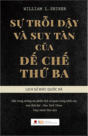 Sự Trỗi Dậy Và Suy Tàn Của Đế Chế Thứ 3 - William Lawrence Shirer