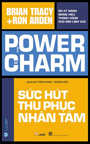 Sức Hút Thu Phục Nhân Tâm - Brian Tracy, Ron Arden