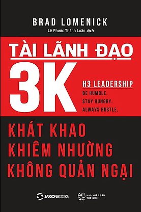 Tài lãnh đạo 3K: Khát khao, khiêm nhường, không quản ngại