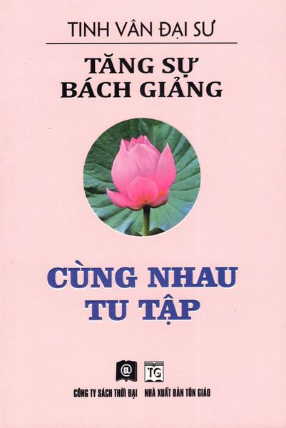 Tăng Sự Bách Giảng - Cùng Nhau Tu Tập
