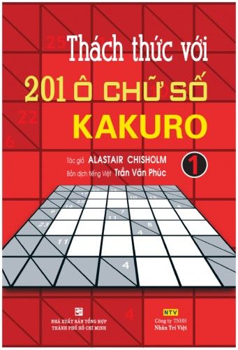 Thách Thức Với 201 Ô Chữ Số Kakuro – Tập 1