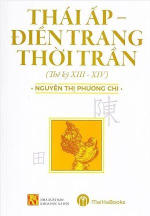 Thái Ấp - Điền Trang Thời Trần (Thế Kỷ XIII XIV)