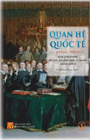 Quan Hệ Quốc Tế - Giảng Trình Huấn Luyện Kỹ Năng Đọc Hiểu, Biên, Phiên Dịch Các Văn Bản Quan Hệ Quốc Tế