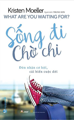Sống Đi Chờ Chi - Kristen Moeller