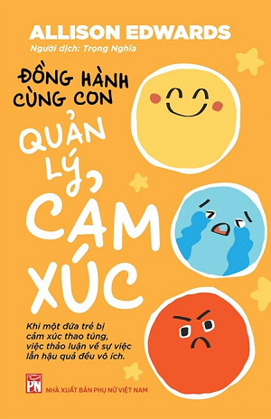 Đồng Hành Cùng Con Quản Lý Cảm Xúc - Allison Edwards