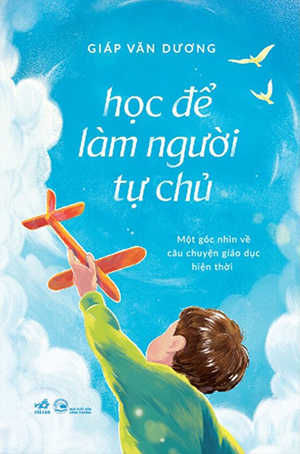 Học Để Làm Người Tự Chủ - Giáp Văn Dương