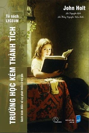 Trường Học Kém Thành Tích - Sách kinh điển về sự phát triển ở trẻ em - John Holt