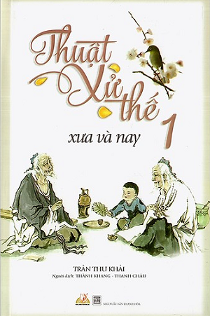 Thuật Xử Thế Xưa Và Nay - Tập 1