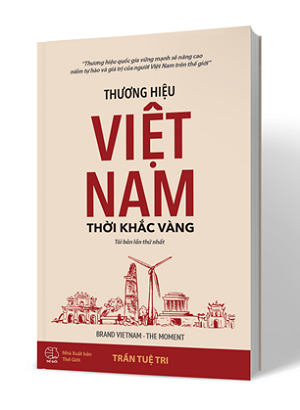 Thương hiệu Việt Nam - Thời khắc vàng - Trần Tuệ Tri