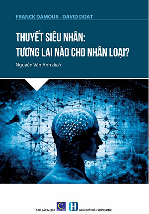 Thuyết siêu nhân: tương lai nào cho nhân loại?