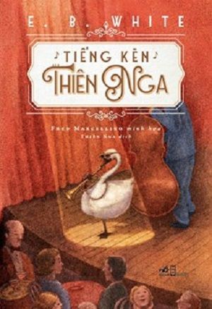 Tiếng Kèn Thiên Nga (Tái Bản 2023) - E.B.White