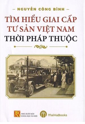 Tìm Hiểu Giai Cấp Tư Sản Việt Nam Thời Pháp Thuộc