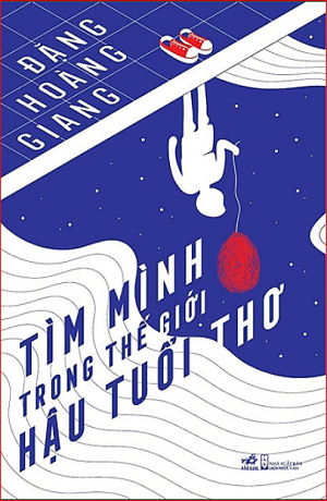 Tìm Mình Trong Thế Giới Hậu Tuổi Thơ - Bìa cứng