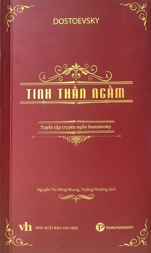 TINH THẦN NGẦM - Fyodor Mikhailovich Dostoevsky