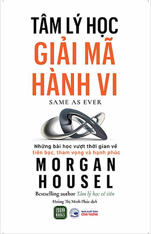 Tâm Lý Học Giải Mã Hành Vi - Morgan Housel