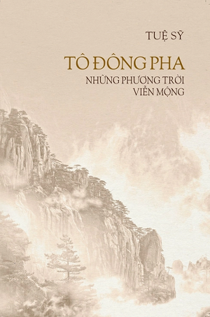 Tô Đông Pha - Những Phương Trời Viễn Mộng (Tái bản 2023) - Tuệ Sỹ