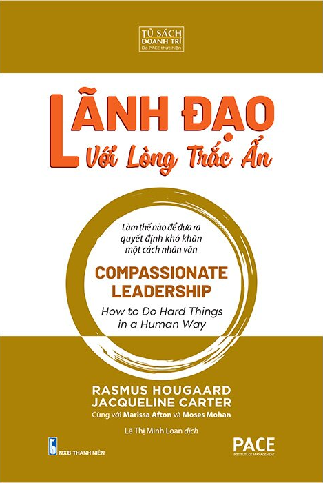 Lãnh Đạo Với Lòng Trắc Ẩn - Rasmus Hougaard, Jacqueline Carter, Marissa Afton, Moses Mohan