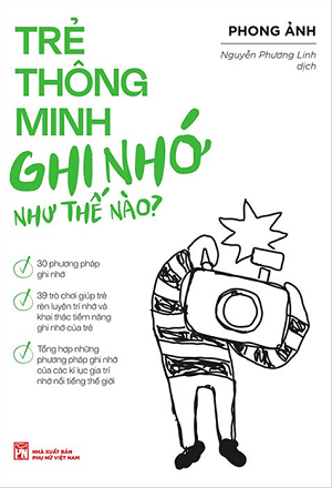 Trẻ Thông Minh Ghi Nhớ Như Thế Nào - Phong Ảnh