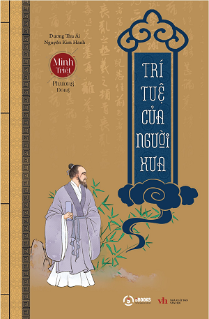 TRÍ TUỆ CỦA NGƯỜI XƯA – Minh Triết Phương Đông