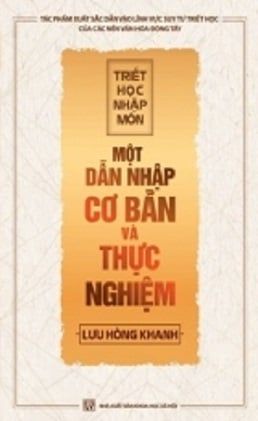TRIẾT HỌC NHẬP MÔN - MỘT DẪN NHẬP CƠ BẢN VÀ THỰC NGHIỆM