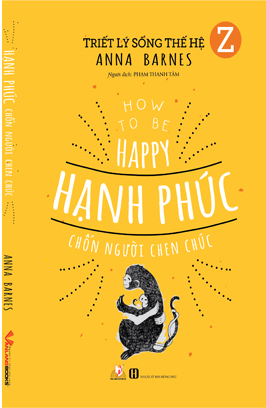 Triết Lý Sống Thế Hệ Z - Hạnh Phúc Chốn Người Chen Chúc