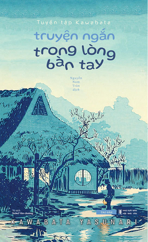 Tuyển tập Kawabata - Truyện ngắn trong lòng bàn tay - Yasunari Kawabata