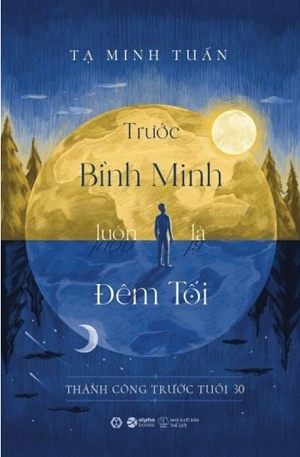 Trước Bình Minh Luôn Là Đêm Tối - Tạ Minh Tuấn