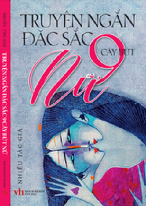 Truyện ngắn đặc sắc 9 cây bút nữ