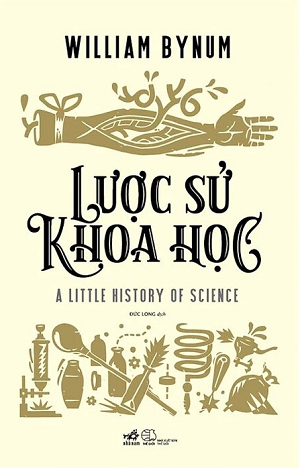 Lược Sử Khoa Học (Tái bản 2023) - William Bynum