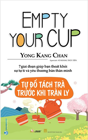 Tự Đổ Tách Trà Trước Khi Tràn Ly - Yong Kang Chan