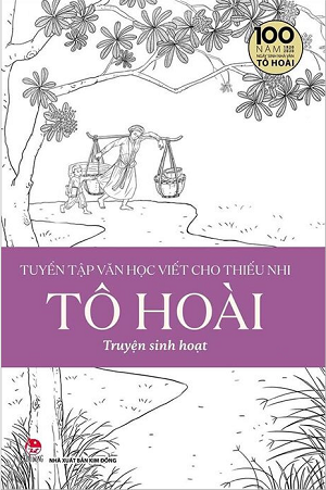 Tuyển Tập Văn Học Viết Cho Thiếu Nhi - Tô Hoài - Tập 2: Truyện Sinh Hoạt
