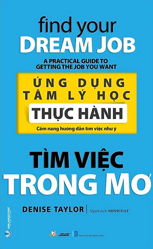 Ứng Dụng Tâm Lý Học Thực Hành - Tìm Việc Trong Mơ - Denise Taylor