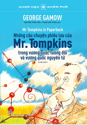 Khoa học khám phá - Những câu chuyện phiêu lưu của Mr.Tompkins - George Gamow