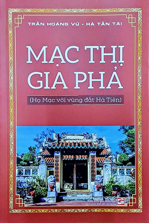 Mạc Thị Gia Phả (Họ Mạc với vùng đất Hà Tiên) - Trần Hoàng Vũ, Hà Tấn Tài