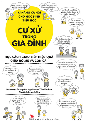 KĨ NĂNG XÃ HỘI CHO HỌC SINH TIỂU HỌC - CƯ XỬ TRONG GIA ĐÌNH - Trung tâm nghiên cứu tâm lí trẻ em