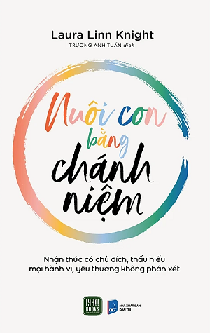 Nuôi Con Bằng Chánh Niệm - Laura Linn Knight