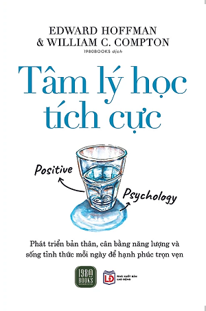 Tâm Lý Học Tích Cực - Edward Hoffman & William C. Compton