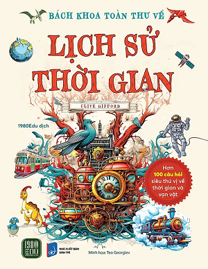 Bách Khoa Toàn Thư Về Lịch Sử Thời Gian - Clive Gifford