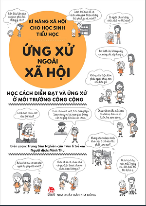 KĨ NĂNG XÃ HỘI CHO HỌC SINH TIỂU HỌC - ỨNG XỬ NGOÀI XÃ HỘI - Trung tâm nghiên cứu tâm lí trẻ em