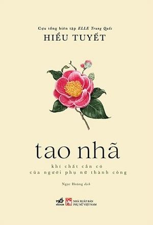 Tao Nhã - Khí Chất Cần Có Của Người Phụ Nữ Thành Công - Hiểu Tuyết