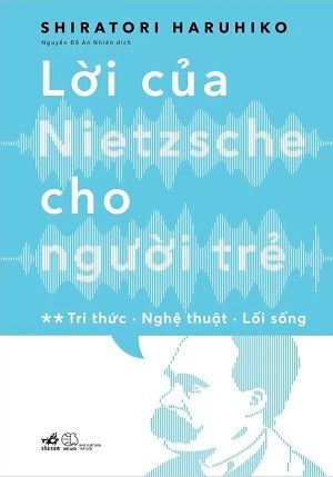 Lời Của Nietzsche Cho Người Trẻ (Tập 2, Tái bản 2023) - Shiratori Haruhiko