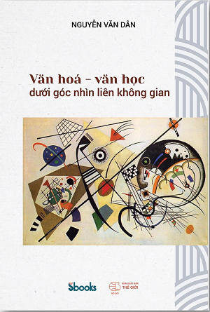 VĂN HÓA – VĂN HỌC DƯỚI GÓC NHÌN LIÊN KHÔNG GIAN