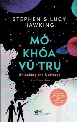 Mở Khóa Vũ Trụ - Stephen Hawking, Lucy Hawking