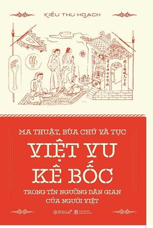 Ma thuật, bùa chú và tục Việt vu kê bóc trong tín ngưỡng dân gian của người Việt - Kiều Thu Hoạch