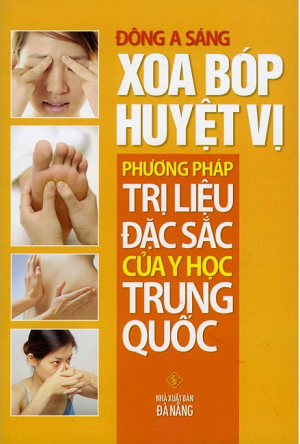 Xoa Bóp Huyệt Vị (Tái Bàn 2023) - Phương Pháp Trị Liệu Đặc Sắc Của Y Học Trung Quốc