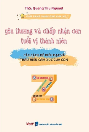 Cẩm nang dành cho cha mẹ: Yêu thương và chấp nhận con tuổi vị thành niên