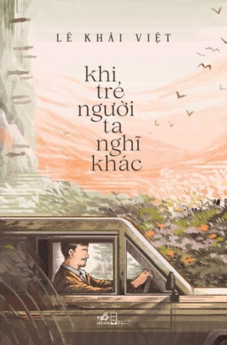 Khi Trẻ Người Ta Nghĩ Khác - Lê Khải Việt